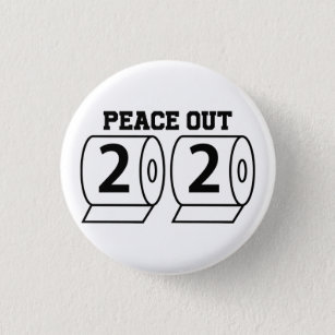 Badge Rond 2,50 Cm Papier toilette Peace Out 2020 Funny Pandemic Bye