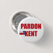Badge Rond 2,50 Cm Pardon Kent (Devant & derrière)