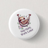 Badge Rond 2,50 Cm Paresseux Dure Dormir (Devant)