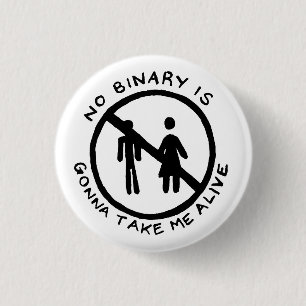 Badge Rond 2,50 Cm PAS BINAIRE VA ME PRENDRE le bouton VIVANT