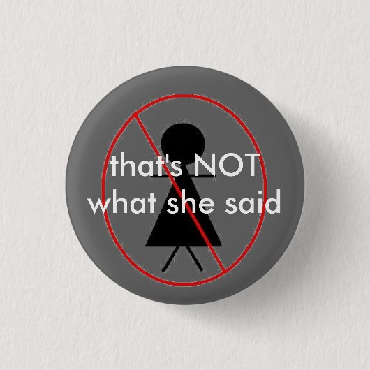 Badge Rond 2,50 Cm PAS ce qu'elle a dit (Devant)