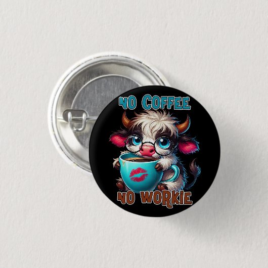 Badge Rond 2,50 Cm Pas de café, pas de travail (Devant & derrière)