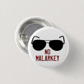 Badge Rond 2,50 Cm Pas de Malarkey (Devant & derrière)