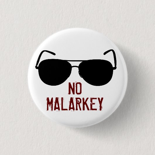 Badge Rond 2,50 Cm Pas de Malarkey (Devant)
