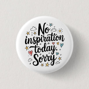 Badge Rond 2,50 Cm Pas d'inspiration aujourd'hui – Design amusant et