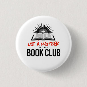 Badge Rond 2,50 Cm Pas membre de votre club de lecture