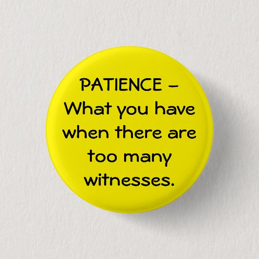 Badge Rond 2,50 Cm Patience (Devant)
