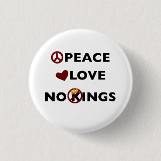 Badge Rond 2,50 Cm Peace Love No Kings Symbols Inspirational