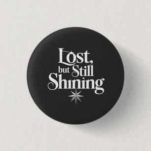 Badge Rond 2,50 Cm Perdu, mais toujours brillant