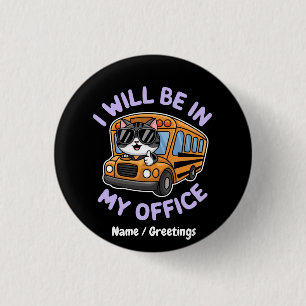 Badge Rond 2,50 Cm Personnalisable sera dans mon bureau Cute Cat Driv
