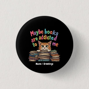 Badge Rond 2,50 Cm Peut-être que les livres sont accros à moi Idée dr