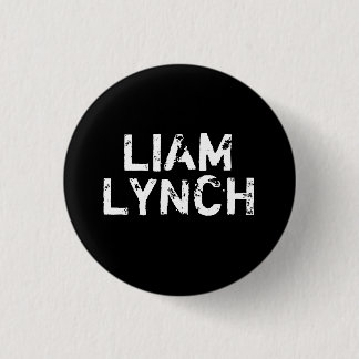 BADGE ROND 2,50 CM PIN DE LIAM LYNCH