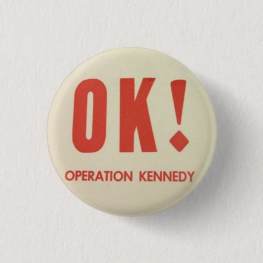 Badge Rond 2,50 Cm Pinback CORRECT de Kennedy d'opération (Devant)