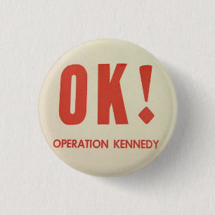 Badge Rond 2,50 Cm Pinback CORRECT de Kennedy d'opération