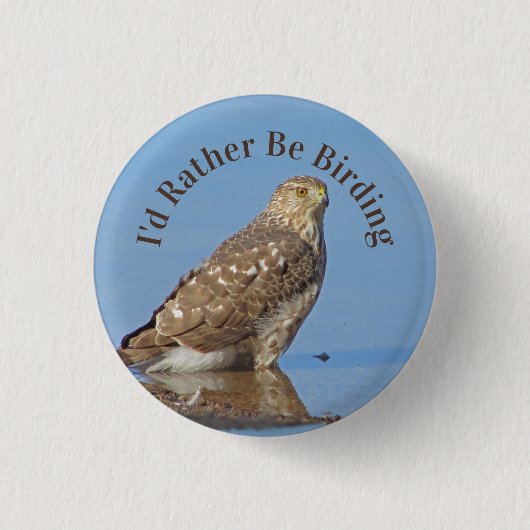 Badge Rond 2,50 Cm Plutôt Être Birding Hobby Raptor Wild Bird Hawk (Devant)