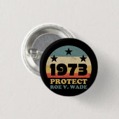 Badge Rond 2,50 Cm Pro Roe 1973 Protect Roe v Wade (Devant & derrière)