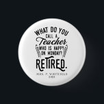 Badge Rond 2,50 Cm Professeur retraité Chef de l'école Retraite sur m<br><div class="desc">Drôle professeur à la retraite disant que c'est parfait pour le cadeau de départ à la retraite pour votre collègue préféré qui a un bon sens de l'humour. Le dicton sur ce cadeau pédagogique moderne à la retraite dit : "Comment appelez-vous un enseignant qui est heureux lundi? Retraité." Dans la...</div>