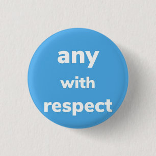 Badge Rond 2,50 Cm Pronononounes avec respect, Bouton