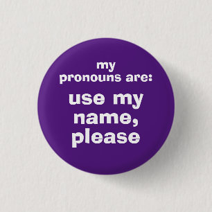 Badge Rond 2,50 Cm Pronononounes/Utiliser Mon Nom Bouton S'Il Vous Pl