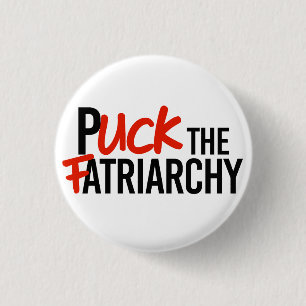 Badge Rond 2,50 Cm Puck the Fatriarchy