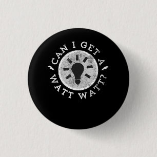 Badge Rond 2,50 Cm Puis-je obtenir une Watt Amoureux drôle Ingénieur