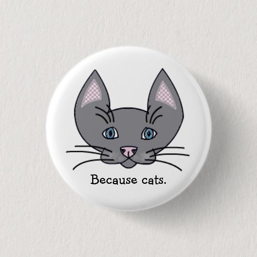 Badge Rond 2,50 Cm Puisque chats. Bouton (Devant)