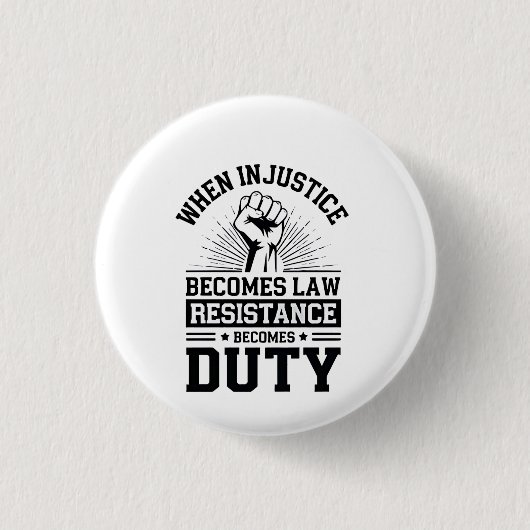 Badge Rond 2,50 Cm Quand l'injustice devient loi, la résistance devie (Devant)