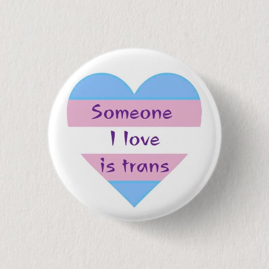 Badge Rond 2,50 Cm quelqu'un que j'aime est trans (Devant)