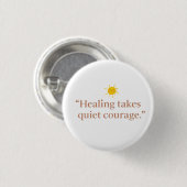 Badge Rond 2,50 Cm Quiet Courage for Healing (Devant & derrière)