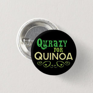 Badge Rond 2,50 Cm Qurazy for Quinoa © - Funny Quinoa Slogan