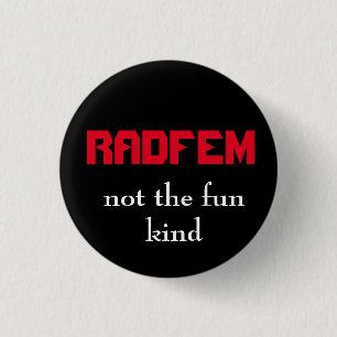 Badge Rond 2,50 Cm "RADFEM- pas le bouton féministe radical aimable