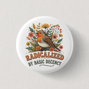 Badge Rond 2,50 Cm Radicalisé par une décence fondamentale Inspiratio