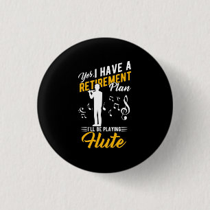 Badge Rond 2,50 Cm Régime De Retraite Je Jouerai De La Flûte