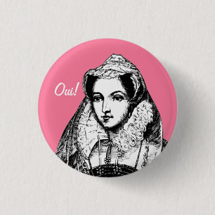 Badge Rond 2,50 Cm Reine de Mary des Ecossais oui Pinback