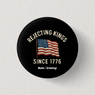 Badge Rond 2,50 Cm Rejeter les rois depuis 1776 4 juillet patriotique