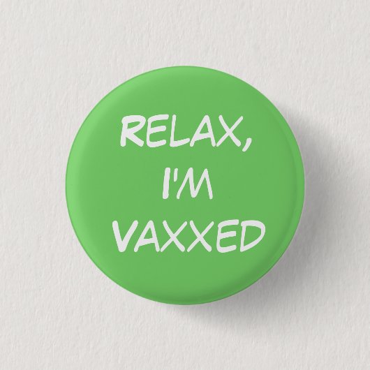 Badge Rond 2,50 Cm Relax, je suis Vaxxed Button (Devant)