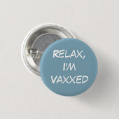 Badge Rond 2,50 Cm Relax, je suis Vaxxed Button (Devant & derrière)