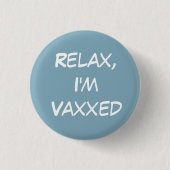 Badge Rond 2,50 Cm Relax, je suis Vaxxed Button (Devant)