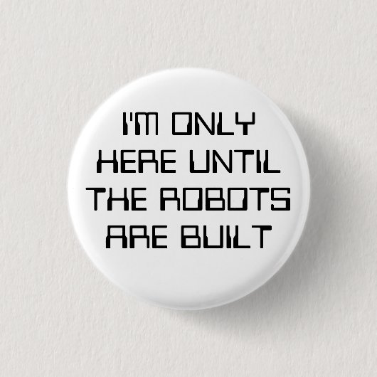 Badge Rond 2,50 Cm Remplacé par des robots (Devant)