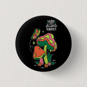 Badge Rond 2,50 Cm Rendre les rêves possibles Papillon aux champign