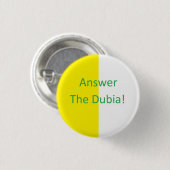 Badge Rond 2,50 Cm Répondez au Dubia ! (Devant & derrière)