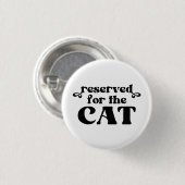 Badge Rond 2,50 Cm Réservé Pour Le Chat (Devant & derrière)