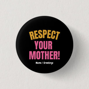 Badge Rond 2,50 Cm Respect Rétro pour Votre Mère Graphique Cadeau Drô