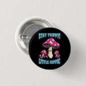 Badge Rond 2,50 Cm Reste Trippy ! Petit Hippie (Devant & derrière)