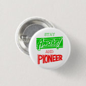 Badge Rond 2,50 Cm Restez éveillé et pionnier (Devant & derrière)