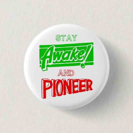 Badge Rond 2,50 Cm Restez éveillé et pionnier (Devant)