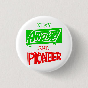 Badge Rond 2,50 Cm Restez éveillé et pionnier