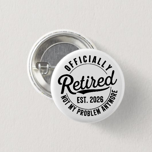 Badge Rond 2,50 Cm Retraité 2026 Pas mon problème Plus Retraite (Devant & derrière)