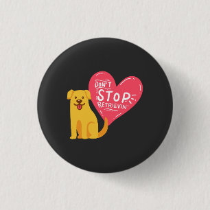 Badge Rond 2,50 Cm Retrievers dorés - Ne cessez pas de récupérer