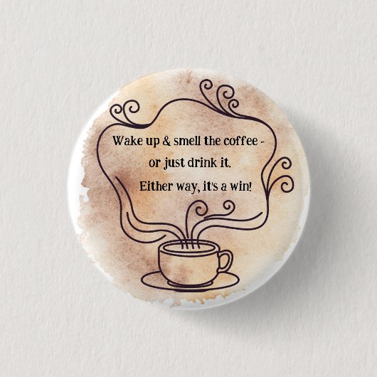 Badge Rond 2,50 Cm Réveillez-vous et sentez le café (Devant)